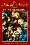 The Joy of Advent with Saint Benedict The Joy of Advent with Saint Benedict