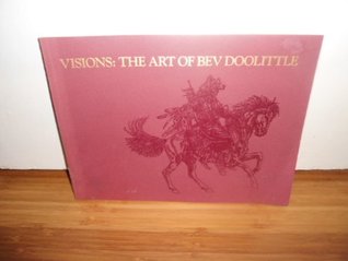 Visions: The art of Bev Doolittle ; a catalogue of published works (Paperback)
