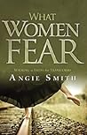 What Women Fear by Angie  Smith