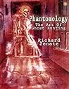 Phantomology: The Art of Ghost Hunting