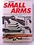 Modern small arms: An illustrated encyclopedia of famous military firearms from 1873 to the present day