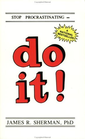 Stop Procrastinating - Do It!
