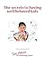 The Secrets To Having Well Behaved Kids by Sue Atkins