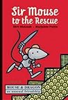 Sir Mouse to the Rescue