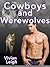 Cowboys and Werewolves (Taboo Gay Paranormal Erotica)