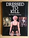 Dressed to Kill: Sex, Power & Clothes Dressed to Kill: Sex, Power & Clothes