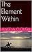 The Element Within