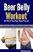Beer Belly Workout: How to ...