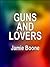 Guns and Lovers: An Erotic ...