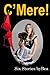 C'Mere!