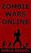 Zombie Wars Online (The Complete Series)