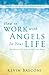 How to Work with Angels in Your Life: The Reality of Angelic Ministry Today (Angels in the Realms of Heaven, Book 2)