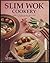 Slim Wok Cookery