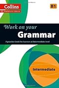 Work on your Grammar - Intermediate B1
