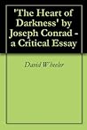 'The Heart of Darkness' by Joseph Conrad - a Critical Essay by David Wheeler