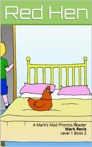 Red Hen (Mark's Mad Phonics Book 2)