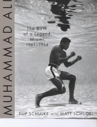 Muhammad Ali: the Birth of a Legend, Miami, 1961-1964 (Hardcover)