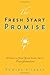 The Fresh Start Promise: 28 Days to Total Mind, Body, Spirit Transformation