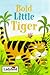 Bold Little Tiger (Little Animal Stories)