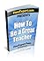 How To Become a Teacher: Your Step By Step Guide To Becoming a Teacher