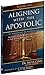 Aligning With The Apostolic, Volume 1 by Bruce     Cook