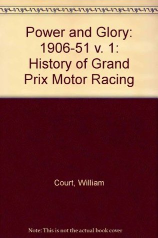 Power and Glory: The History of Grand Prix Motor Racing (Hardcover)