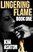 Lingering Flame: Book One