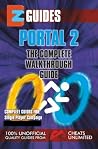 Portal 2: The Complete Walkthrough Guide Portal 2: The Complete Walkthrough Guide