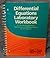 Differential Equations Laboratory Workbook: A Collection of Experiments, Explorations and Modeling Projects for the Computer