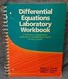 Differential Equations Laboratory Workbook: A Collection of Experiments, Explorations and Modeling Projects for the Computer Differential Equations Laboratory Workbook: A Collection of Experiments, Explorations and Modeling Projects for the Computer