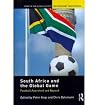 South Africa and the Global Game (Sport in the Global Society – Contemporary Perspectives) South Africa and the Global Game (Sport in the Global Society – Contemporary Perspectives)