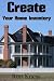 Create Your Home Inventory - by Ron D. Kness