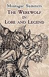 The Werewolf in Lore and Legend by Montague Summers