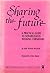 Sharing the Future: A Practical Guide to Non-religious Wedding Ceremonies (Practical Guides to Non-religious Ceremonies)