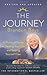 The Journey: A Practical Guide to Healing Your Life and Setting Yourself Free