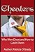 CHEATERS : Why Men Cheat and How to Catch Them