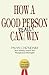 How a Good Person can Really Win