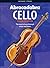 Abracadabra Cello (Pupil's book + 2 CDs): The Way to Learn Through Songs and Tunes