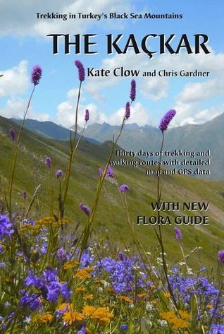 The Kackar: Trekking in Turkey's Black Sea Mountains (Paperback)