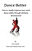Dance Better: How to rapidl...