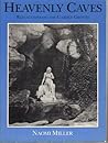 Heavenly Caves by Naomi Miller Heavenly Caves by Naomi Miller
