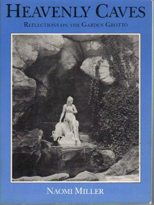 Heavenly Caves: Reflections on the Garden Grotto (Paperback)