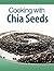 Cooking with Chia Seeds