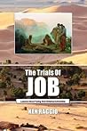The Trials Of Job - Lessons About Facing God-Ordained Adversities The Trials Of Job - Lessons About Facing God-Ordained Adversities