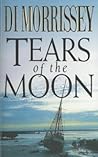 Tears Of The Moon by Di Morrissey