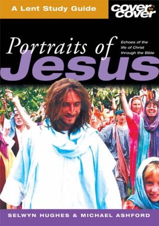 Portraits Of Jesus (Cover To Cover Lent Study Guides)