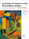 Learning to Teach in the Secondary School (Learning to Teach Subjects in the Secondary School Series) Learning to Teach in the Secondary School (Learning to Teach Subjects in the Secondary School Series)