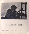 W. Eugene Smith: His Photographs and Notes