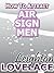 How To Attract Air Sign Men - The Astrology for Lovers Guide to Understanding Aquarius Men, Gemini Men or Libra Men with Horoscope Compatibility Tips and Much More