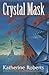 The Crystal Mask (The Echorium Sequence)